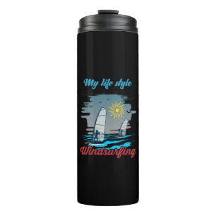 Windsurfing Is My Life Style Thermal Tumbler