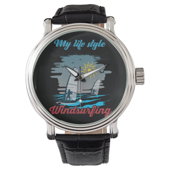 Windsurfing Is My Life Style Watch (Front)