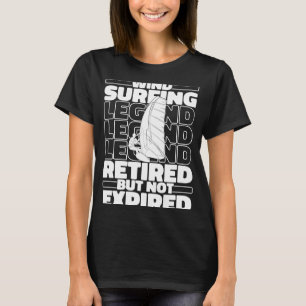 Windsurfing Retired Windsurf Boardsailing Windsur T-Shirt