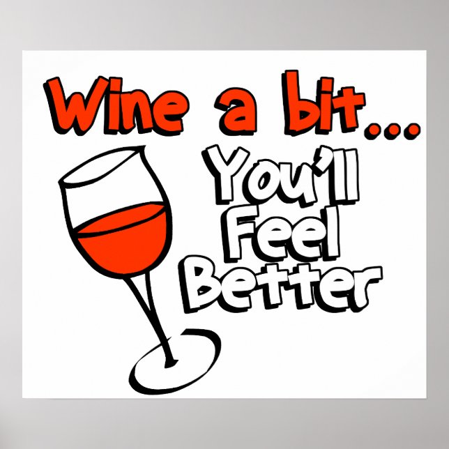 Wine A Bit You’ll Feel Better Poster (Front)