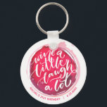 Wine a Little Laugh A Lot Keychain<br><div class="desc">Round button keychain features fun text "Wine a Little Laugh A Lot" on a red wine stain - personalize with your party information. Keychains make memorable gifts for family and friends or create for yourself.</div>