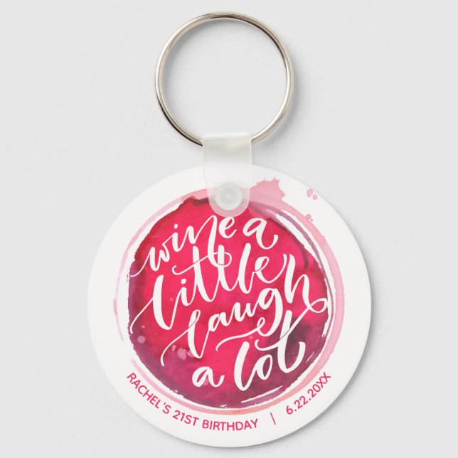Wine a Little Laugh A Lot Keychain (Front)
