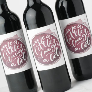 Wine a Little Laugh A Lot Label