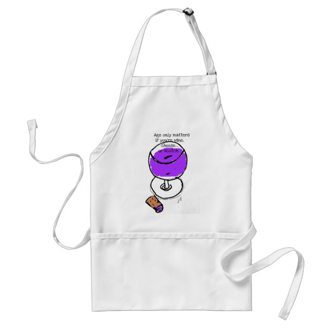 Wine "Age only matters if you're wine, cheese or Standard Apron (Front)