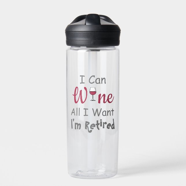 Wine All I Want Retirement Water Bottle (Front)