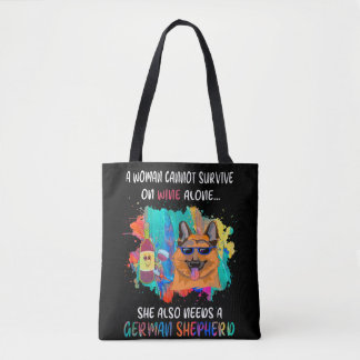  Wine Alone She Also Needs A German Shepherd Tote Bag