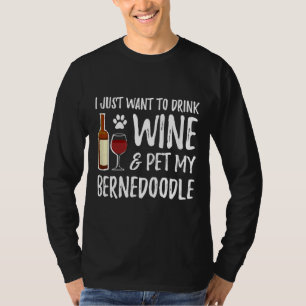 Wine And Bernedoodle For Bernedoodle Dog Mom T-Shirt