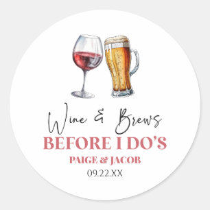 Wine and Brews Before I Do's Rehearsal Dinner Classic Round Sticker
