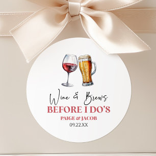 Wine and Brews Before I Do's Rehearsal Dinner Classic Round Sticker
