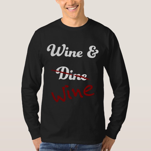 Wine And Dine T-Shirt (Front)
