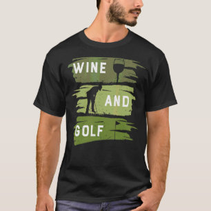 Wine And Golf Golf Wine Golf Gear For Women Men T-Shirt