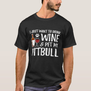 Wine and Pitbull for Pitbull Dog Mom T-Shirt