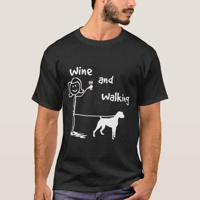 Wine And Walking Boxer Dog T-Shirt (Front)