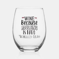 Wine Because Adulting is Hard Personalized 