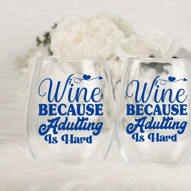 Wine Because Adutting is Hard Wine Stemless Glass (Creator Uploaded)