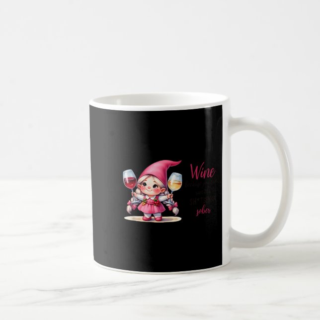 Wine Because You Can't Run This Show Sober  Coffee Mug (Right)