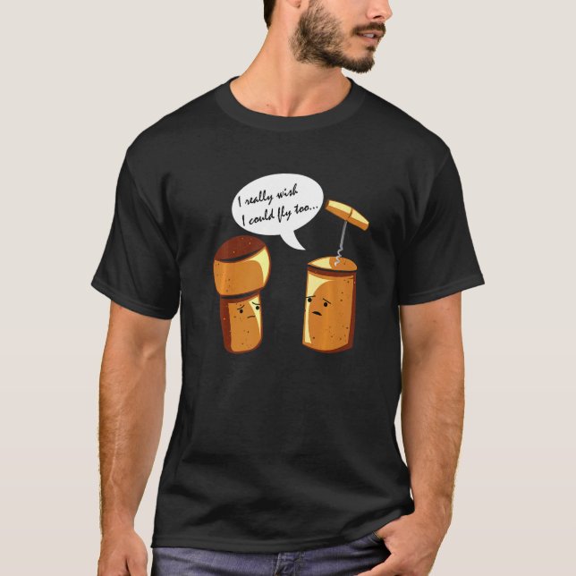 Wine Cork Alcoholic Liquor Vine Fermented Grapes B T-Shirt (Front)