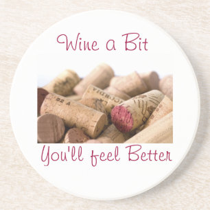 Wine Corks, Wine a Bit, You'll feel Better Coaster