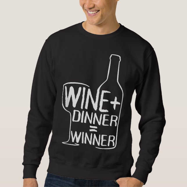 Wine Dinner Winner Red Wine White Wine Sweatshirt (Front)
