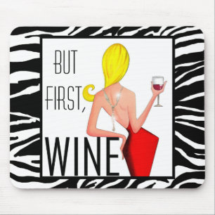 "Wine DIVA" - But first, Wine... Mouse Pad