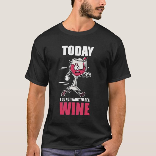 Wine Drinker Alcohol Drinking Running Wine Glass W T-Shirt (Front)