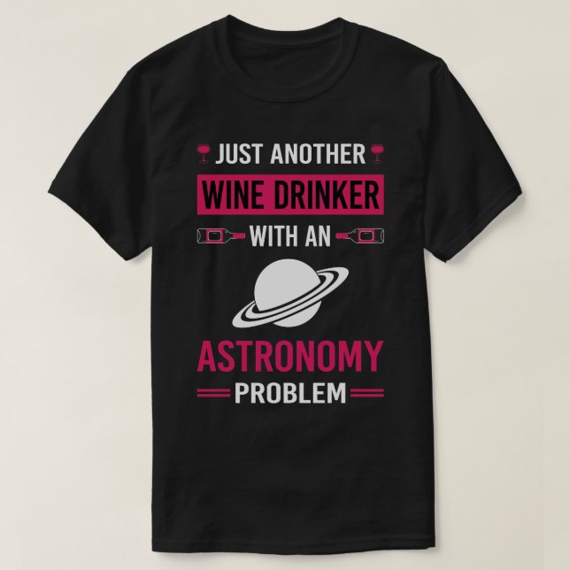 Wine Drinker Astronomy Astronomer T-Shirt (Design Front)