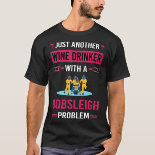Wine Drinker Bobsleigh Bobsled T-Shirt