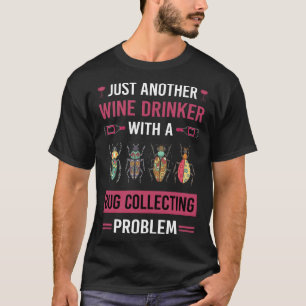 Wine Drinker Bug Collecting Insect Insects Bugs T-Shirt