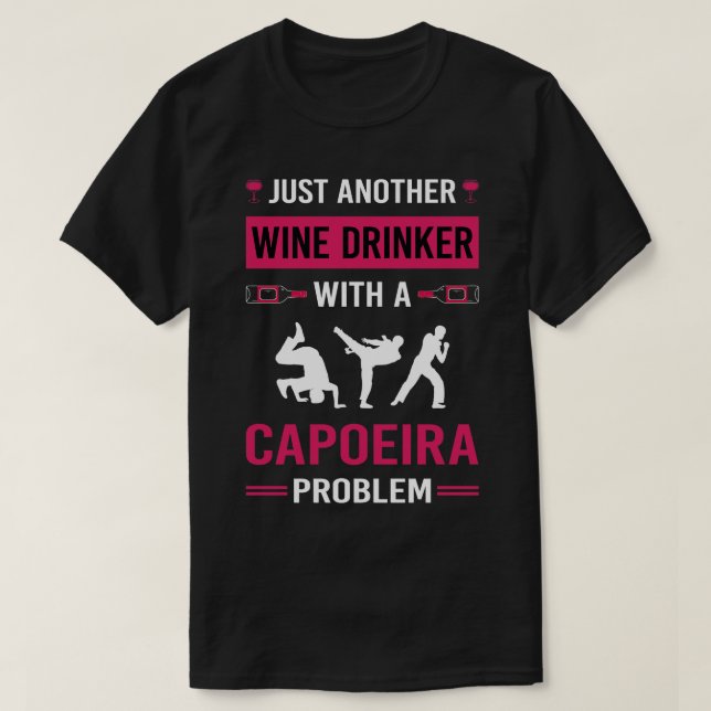 Wine Drinker Capoeira T-Shirt (Design Front)