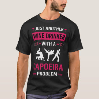 Wine Drinker Capoeira T-Shirt