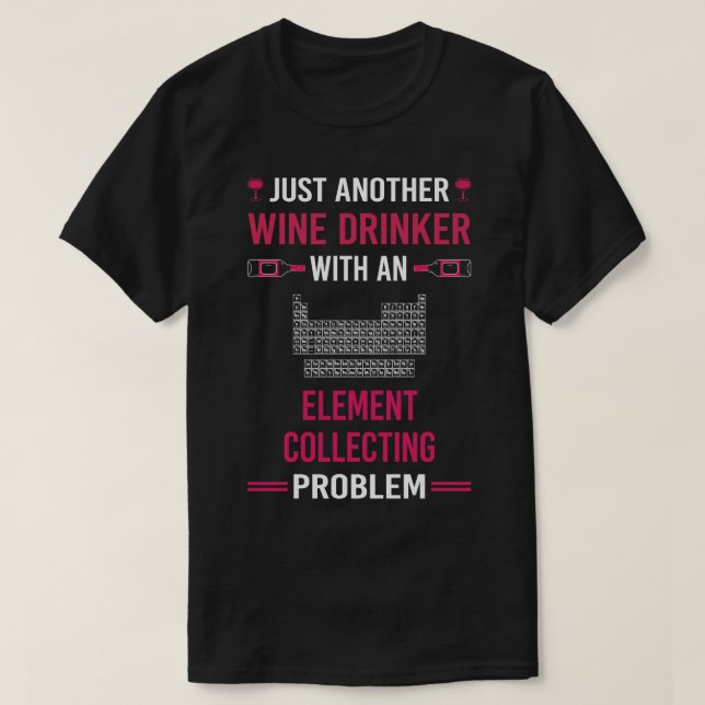 Wine Drinker Element Collecting Elements T-Shirt (Design Front)
