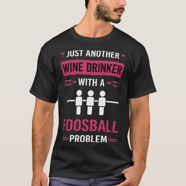 Wine Drinker Foosball T-Shirt (Front)