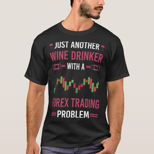 Wine Drinker Forex Trading Trader T-Shirt (Front)