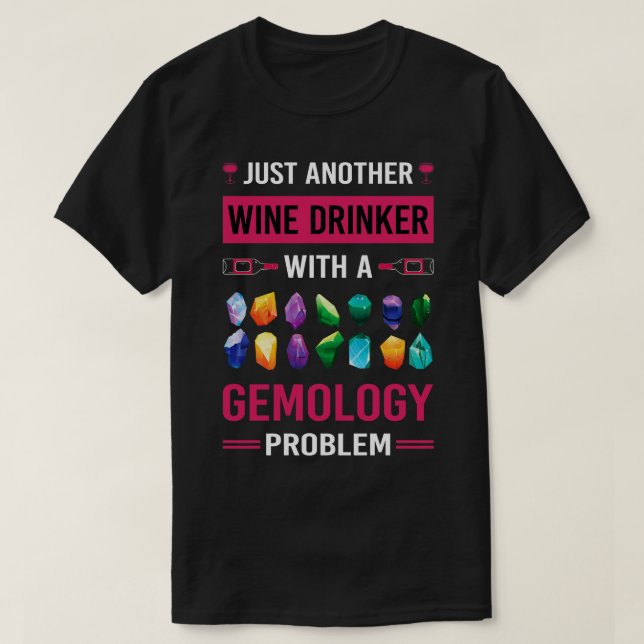 Wine Drinker Gemmology Gemmologist T-Shirt (Design Front)