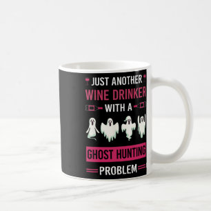 Wine Drinker Ghost Hunting Hunter Paranormal Ghost Coffee Mug