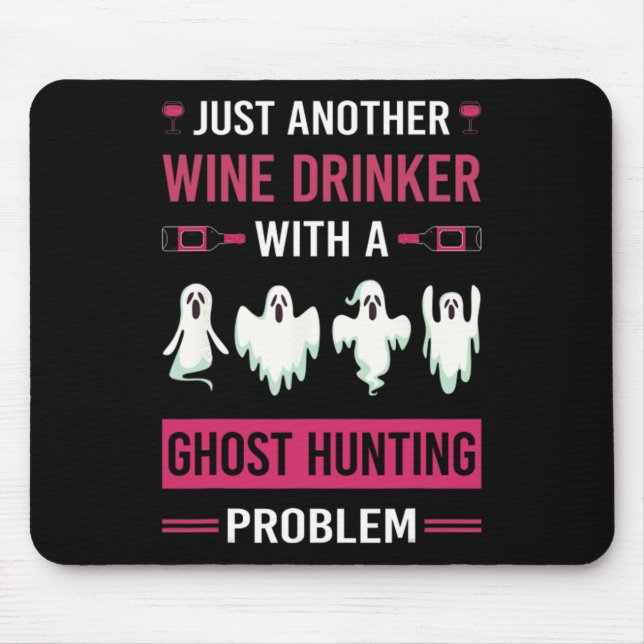 Wine Drinker Ghost Hunting Hunter Paranormal Ghost Mouse Pad (Front)