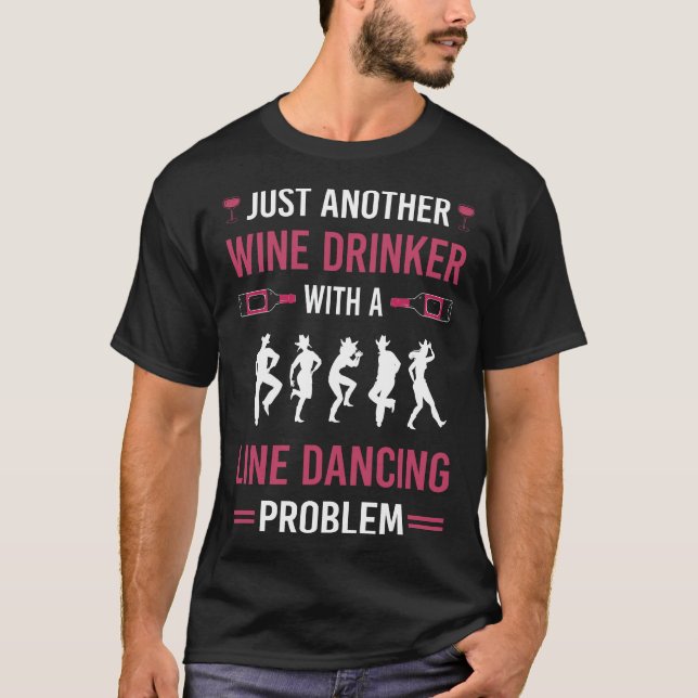 Wine Drinker Line Dancing Dance Dancer T-Shirt (Front)