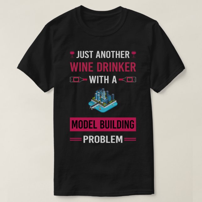 Wine Drinker Model Building Builder T-Shirt (Design Front)