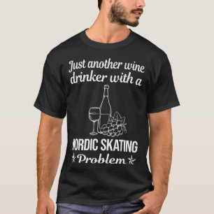 Wine Drinker Nordic Skating Skate Skater T-Shirt