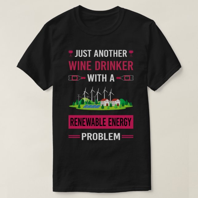 Wine Drinker Renewable Energy T-Shirt (Design Front)