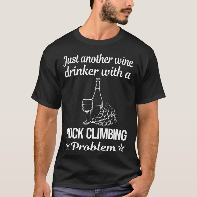 Wine Drinker Rock Climbing Climb Climber T-Shirt (Front)