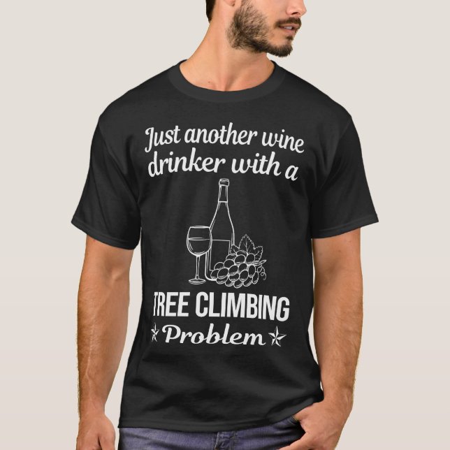 Wine Drinker Tree Climbing Climber T-Shirt (Front)