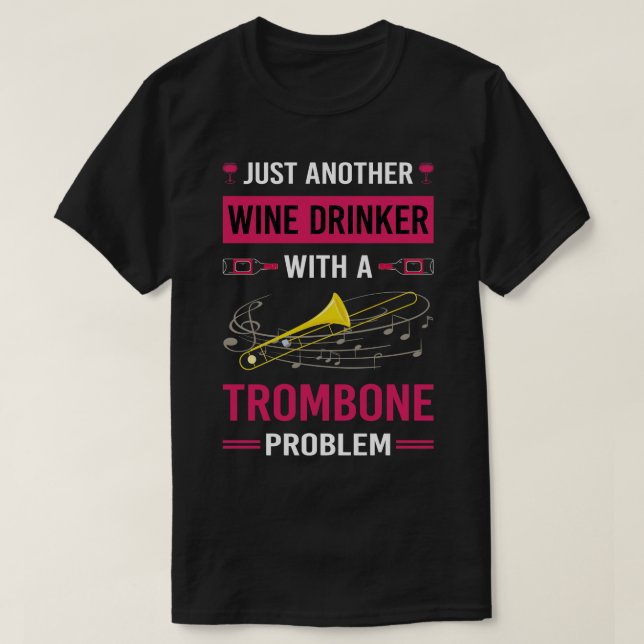 Wine Drinker Trombone Trombonist T-Shirt (Design Front)
