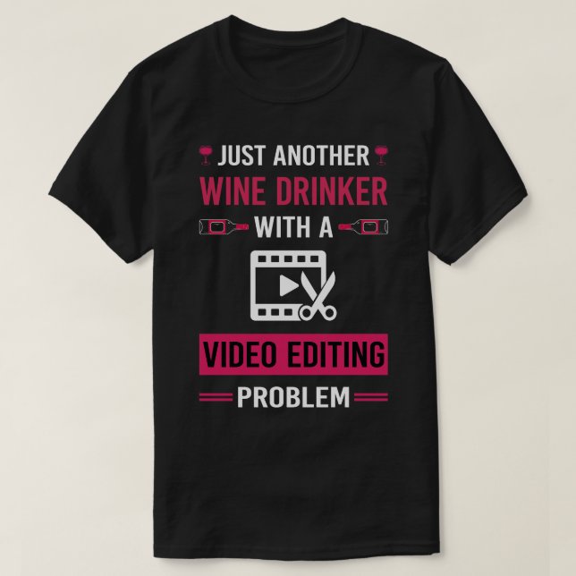 Wine Drinker Video Editing Editor T-Shirt (Design Front)