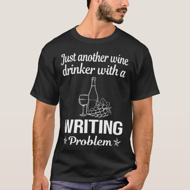 Wine Drinker Writing Writer T-Shirt (Front)