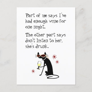 Wine Drinking Cat, Don't Listen to Her She's Drunk Postcard