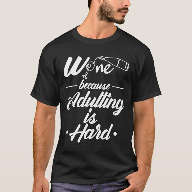 Wine Drinking White Wine Drinks Red Wine T-Shirt (Front)