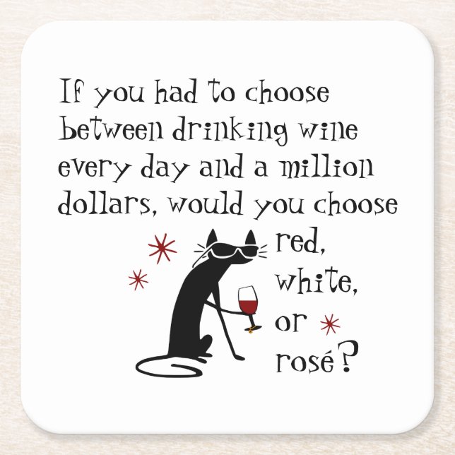 Wine Every Day or $1 Million? Funny Quote Square Paper Coaster (Front)