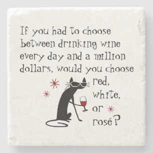 Wine Every Day or $1 Million? Funny Quote Stone Coaster
