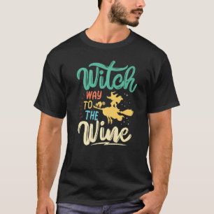 Wine For Women Witch Way To The Wine Halloween  1 T-Shirt
